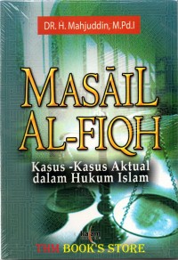 Masail Al-Fiqh : Kasus-Kasus Aktual dalam Hukum Islam