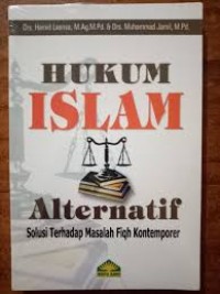 Hukum Islam Alternatif Solusi Terhadap Masalah Fiqh Kontemporer