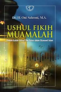 Ushul Fikih Muamalah : Kaidah-Kaidah Ijtihad dan Fatwa Dalam Ekonomi Islam