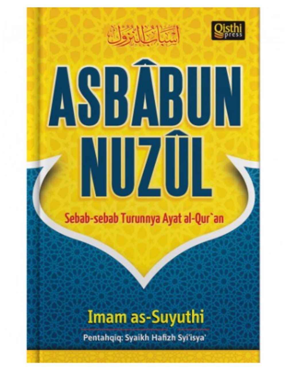 Asbabun Nuzul : sebab-sebab Turunnya Ayat al-Qur'an