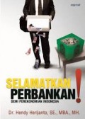 Selamatkan Perbankan Demi Perekonomian Indonesia!