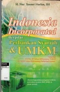 Indonesia Incorporated Berpilar Perbankan Syariah & Umkm