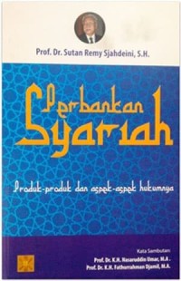 Perbankan Syariah : Produk-Produk dan Aspek-Aspek Hukumnya