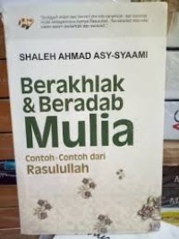 Berakhlak dan Beradab Mulia Contoh-Contoh dari Rasulullah