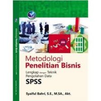 Metodologi Penelitian Bisnis : Lengkap dengan Teknik Pengolahan Data SPSS