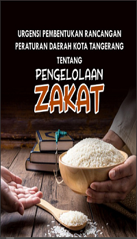 Image of URGENSI PEMBENTUKAN RANCANGAN PERATURAN DAERAH KOTA TANGERANG TENTANG : Pengelolaan Zakat