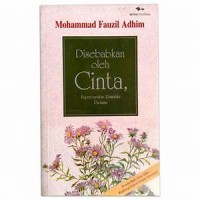 DISEBABKAN OLEH CINTA