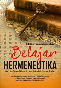 Belajar Hermeneutika: dari Konfigurasi Filosofis menuju Praksis Islamic Studies