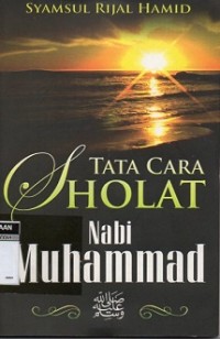 Tata Cara Shalat Nabi Muhammad SAW