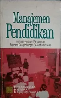 Manajemen Pendidikan ( Aplikasinya dalam Penyusunan Rencana Pengembangan Sekolah/Madrasah )