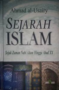 SEJARAH ISLAM SEJAK ZAMAN NABI ADAM HINGGA ABAD XX