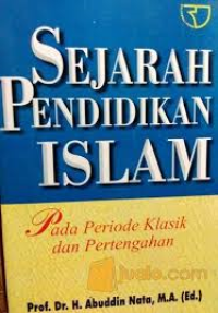 Image of Sejarah Pendidikan Islam : Pada Priode Klasik dan Pertengahan